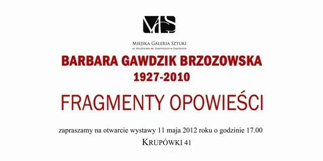 Wernisaż wystawy „Barbara Gawdzik Brzozowska 1927 – 2010. Fragmenty opowieści”