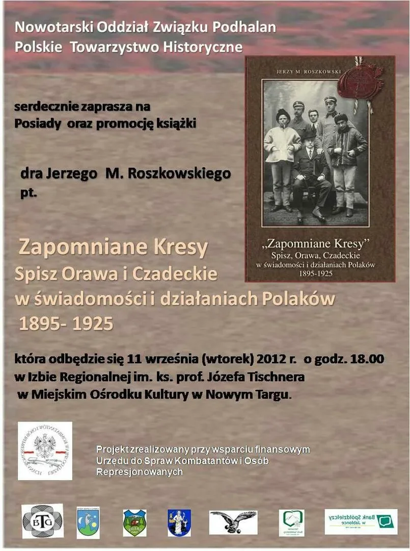 Promocja książki dra Jerzego Roszkowskiego pt. "Zapomniane Kresy, Spisz, Orawa i Czadeckie w świadomości i działaniach Polaków 1895-1925"