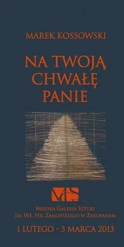 Wernisaż wystawy Marka Kossowskiego pt. "Na Twoją chwałę Panie"