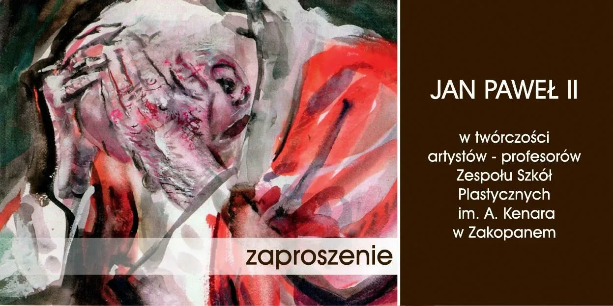 Wystawa "Jan Paweł II w twórczości artystów – profesorów Zespołu Szkół Plastycznych im. A. Kenara w Zakopanem"