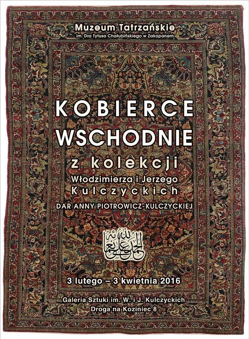 WYSTAWA KOBIERCÓW WSCHODNICH Z KOLEKCJI WŁODZIMIERZA I JERZEGO KULCZYCKICH
