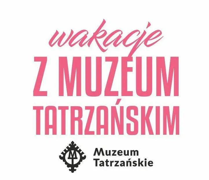 Wakacje 2017 z Muzeum Tatrzańskim