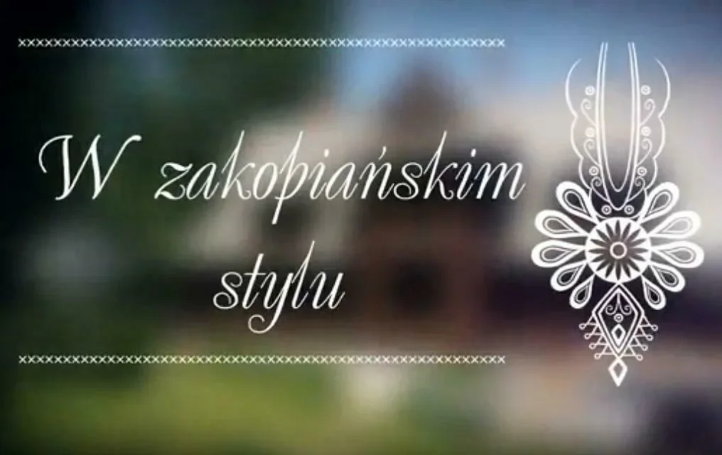 Ostatni odcinek cyklu "W ZAKOPIAŃSKIM STYLU" na antenie TVP Kultura