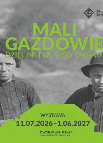 Wystawa „Mali Gazdowie. Dzieciństwo pod Tatrami”