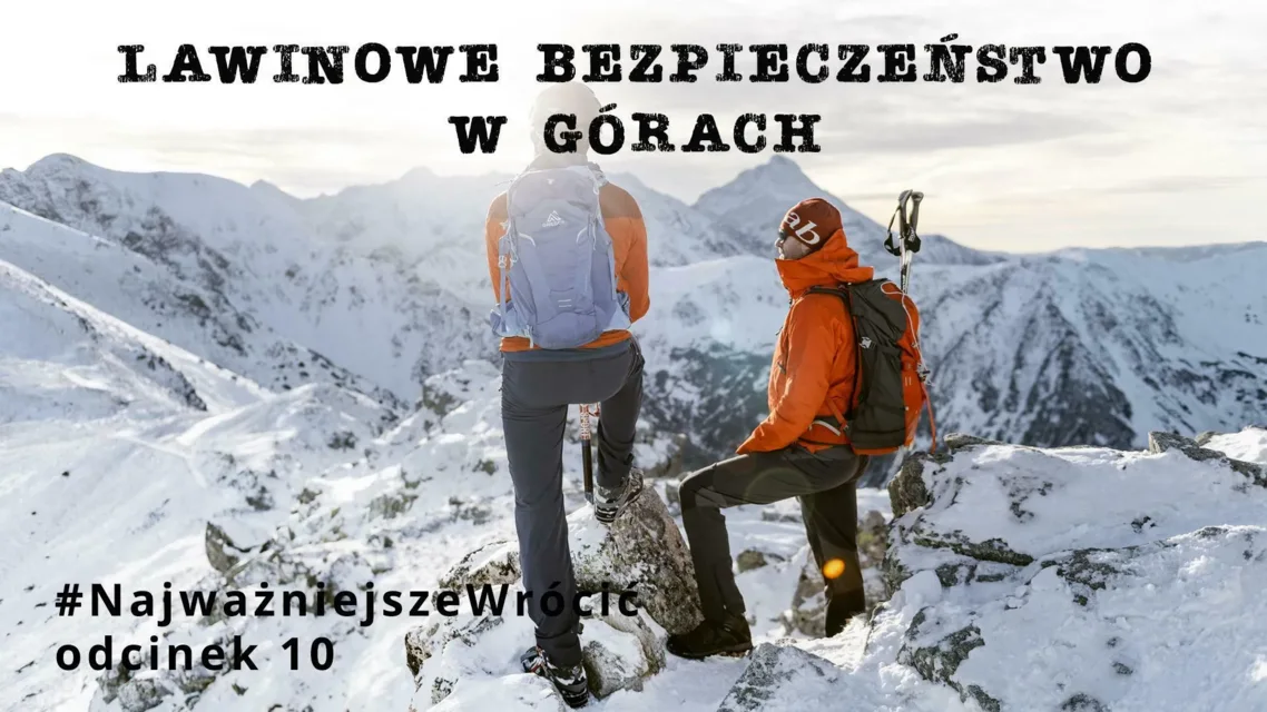 #NajważniejszeWrócić - odcinek 10 „Bezpieczeństwo Lawinowe”