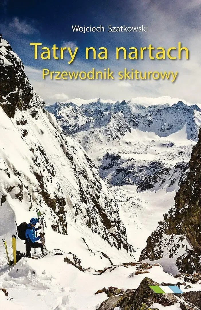 Pierwszy kompletny przewodnik narciarstwa wysokogórskiego po Tatrach "Tatry na nartach. Przewod