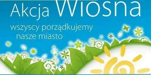 Akcja Wiosna – wszyscy porządkujemy nasze miasto