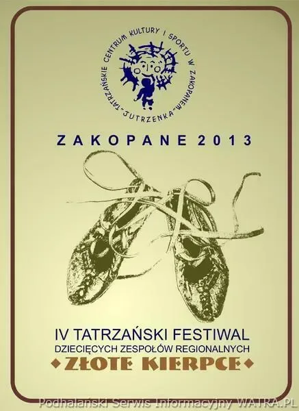 IV Tatrzański Festiwal Dziecięcych Zespołów Regionalnych „O Złote Kierpce”