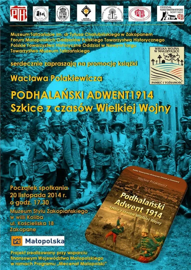 PROMOCJA KSIĄŻKI WACŁAWA POLAKIEWICZA „PODHALAŃSKI ADWENT 1914. SZKICE Z CZASÓW WIELKIEJ WOJN