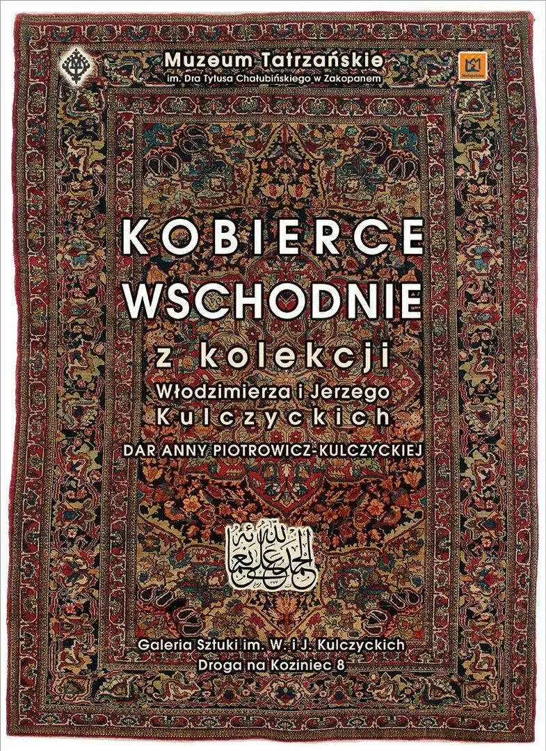 WYSTAWA „KOBIERCE WSCHODNIE Z KOLEKCJI WŁODZIMIERZA I JERZEGO KULCZYCKICH”