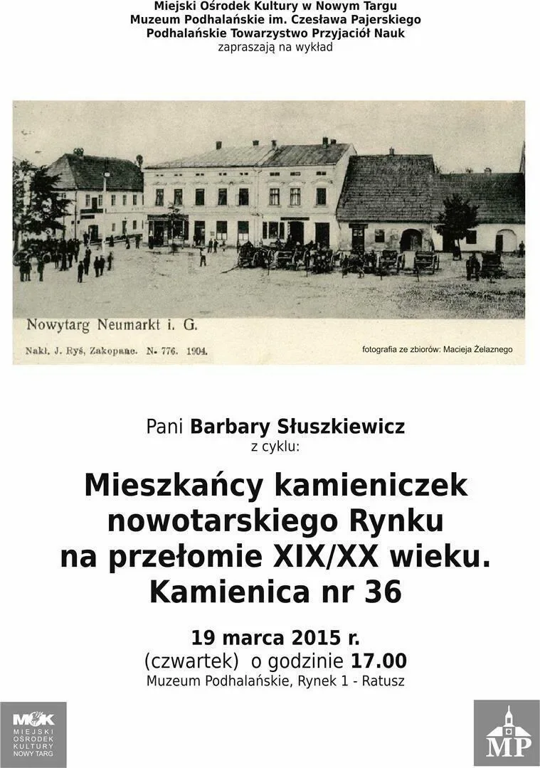 Wykład "Mieszkańcy kamieniczek nowotarskiego Rynku na przełomie XIX/XX w - Kamienica nr 36"
