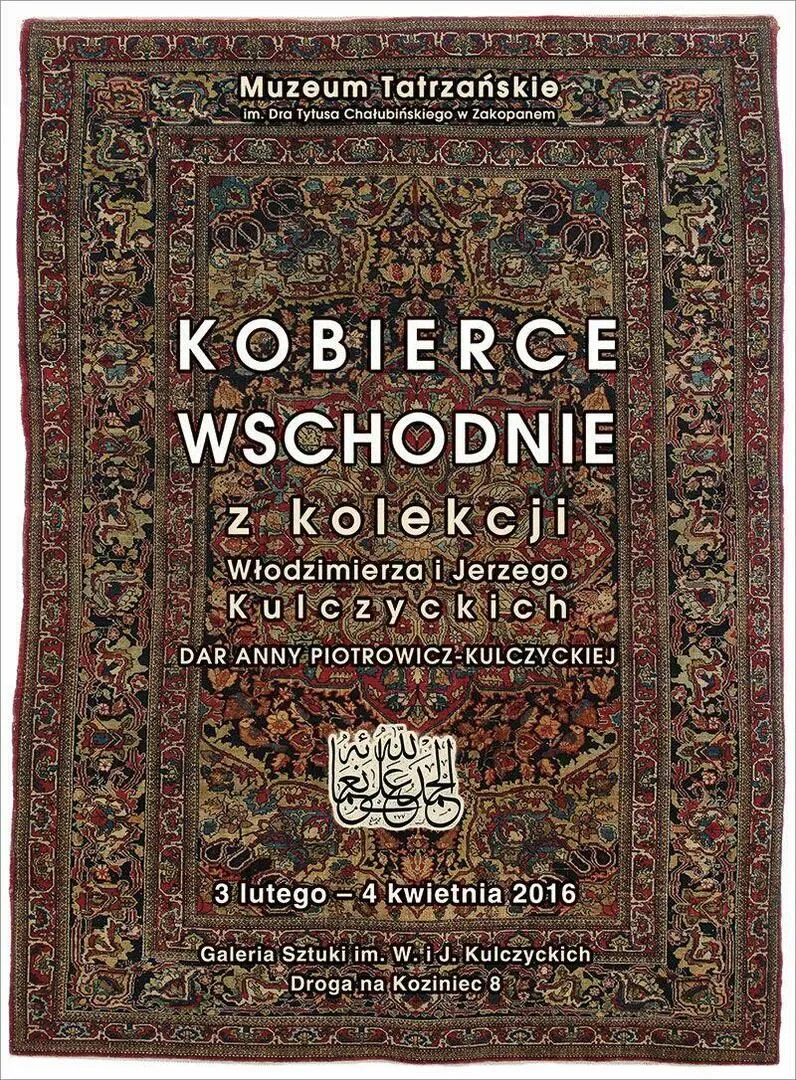 WYSTAWA KOBIERCÓW WSCHODNICH Z KOLEKCJI WŁODZIMIERZA I JERZEGO KULCZYCKICH