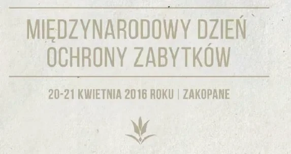 Międzynarodowy Dzień Ochrony Zabytków - Zakopane 2016