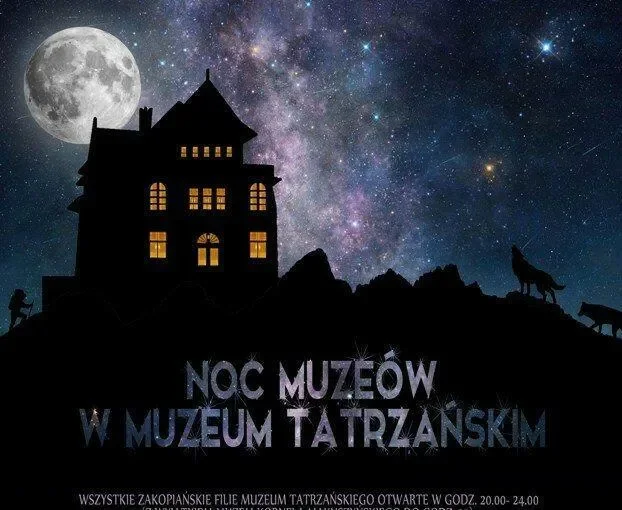 NOC MUZEÓW 2017 W MUZEUM TATRZAŃSKIM