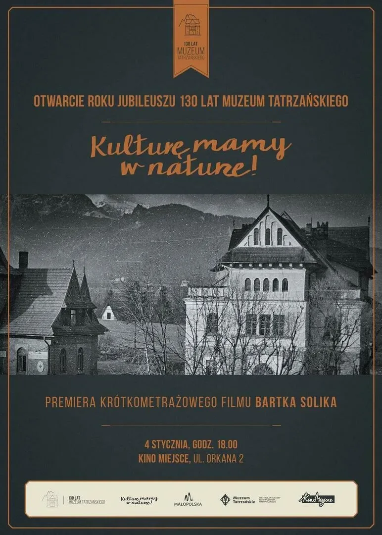 130 LAT MUZEUM TATRZAŃSKIEGO - premiera krótkometrażowego filmu Bartka Solika "Kulturę mamy w n