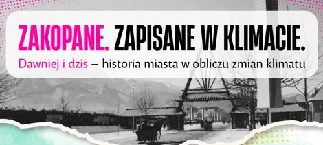 Zakopane. Zapisane w klimacie – historia miasta w zmieniającym się klimacie